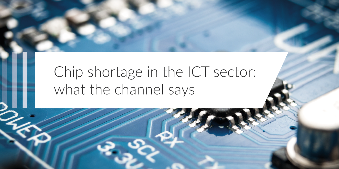 Chip shortage in the ITC sector: what the channel is saying